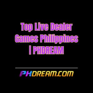 Top Live Dealer Games Philippines | PHDREAM - Phdream